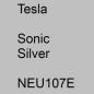 Preview: Tesla, Sonic Silver, NEU107E.